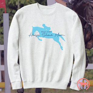 Best Ever Horse Show Mama English Hunter Jumper Sweatshirt
