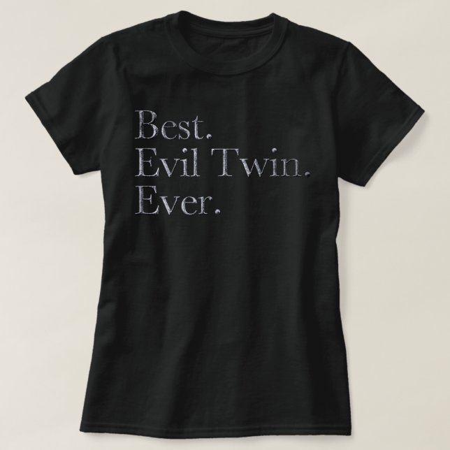 Best Evil Twin Ever Text T-Shirt (Design vorne)