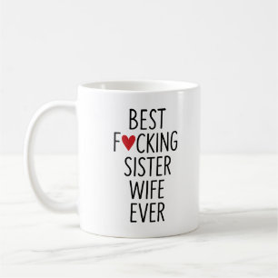 Best F*cking Sister Ehefrau Tasse