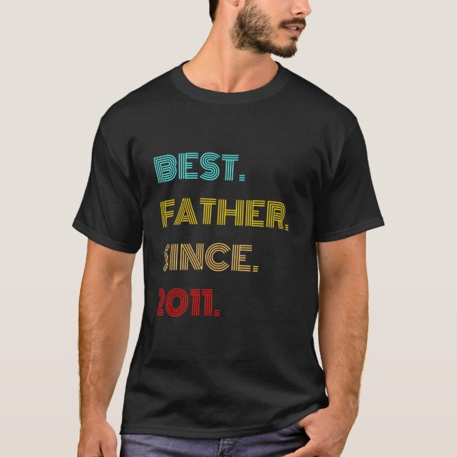 Best Father Since 2011 Fathers Day T-Shirt (Vorderseite)