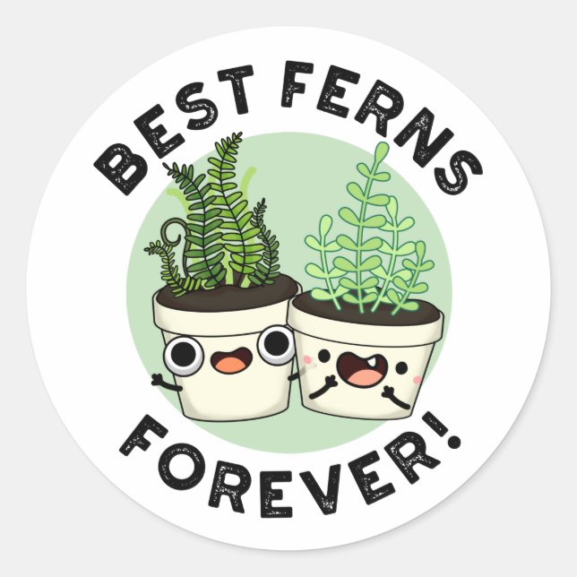 Best Ferns Forever Funny BESTE FREUNDIN Puff Runder Aufkleber (Vorderseite)