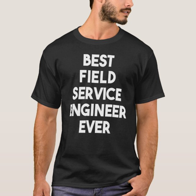Best Field Service Engineer T-Shirt (Vorderseite)