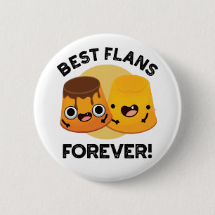 Best Flans Forever Funny Friend Pub Button