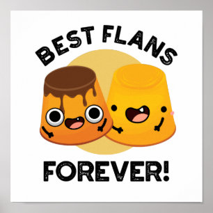 Best Flans Forever Funny Friend Pub Poster