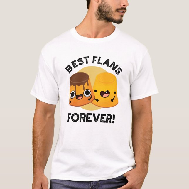 Best Flans Forever Funny Friend Pub T-Shirt (Vorderseite)