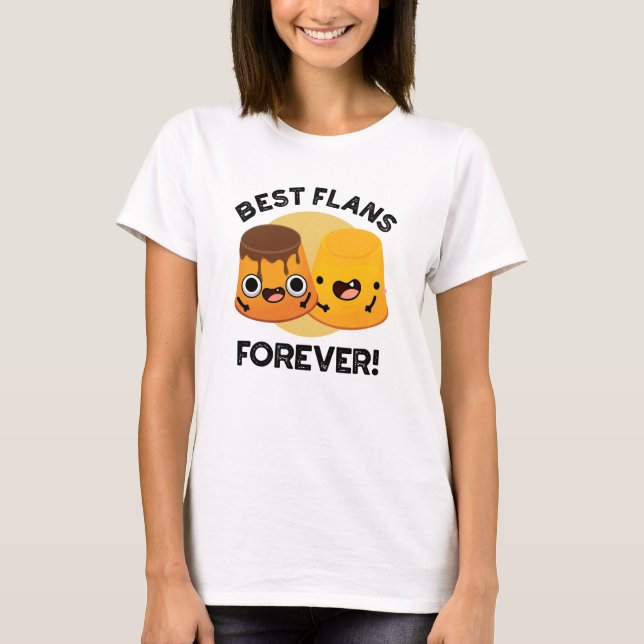 Best Flans Forever Funny Friend Pub T-Shirt (Vorderseite)
