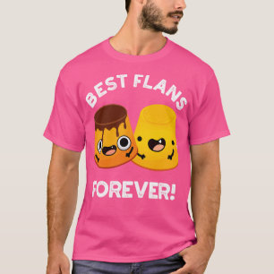 Best Flans Forever Funny Friend Pub T-Shirt