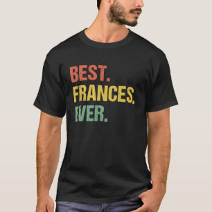 Best Frances je Retro Name Spaß Nickname T-Shirt