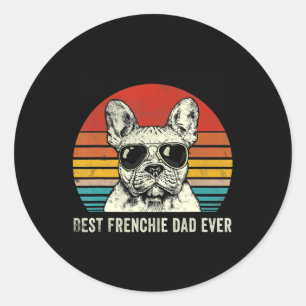 Best Frenchie Dad Ever Funny Bulldog Dad Gift Runder Aufkleber