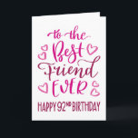 Best Friend Jever 92. Geburtstag Typografie in Pin Karte<br><div class="desc">Einfache,  aber kühne Typografie in rosa Tönen,  um Ihrem besten Freund jemals einen guten 92. Geburtstag zu wünschen. © Ness Nordberg</div>
