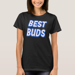 Best Friends Buds T-Shirt