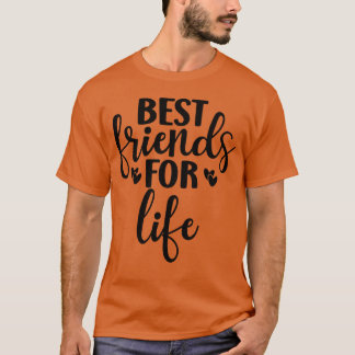 Best Friends for Life Freund T-Shirt