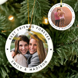 Best Friends Forever Modern Minimum Besties BFF Keramik Ornament<br><div class="desc">Modern Foto ornament featuring your favorite foto of you and your bestie surrounded by your custom names and message ( here reading BEST FRIENDS FOREVER). Wir sind die Back is space for an additional foto. Great Holiday or Christmas gift for a BFF you've been missing!</div>