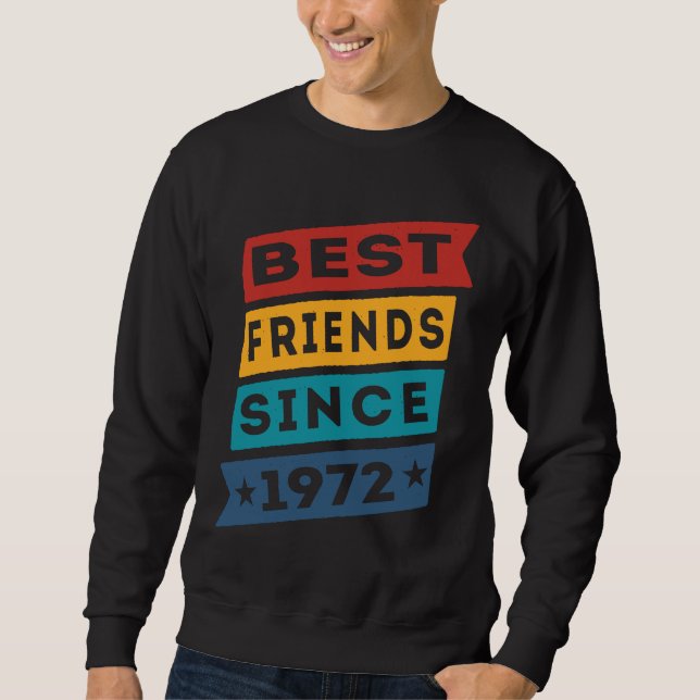 Best Friends Since 1972 BFF Besties Sweatshirt (Vorderseite)