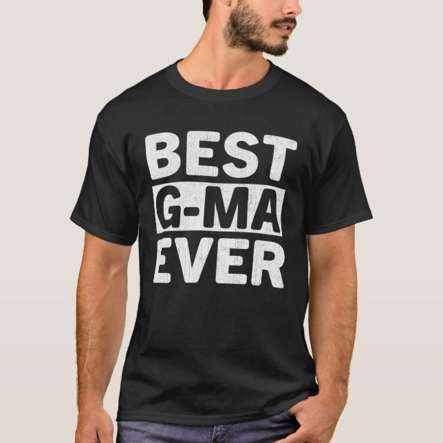 Best G Ma Ever  Mothers Day G Ma T-Shirt (Vorderseite)