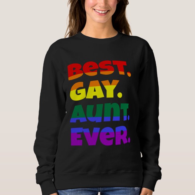 Best Gay Aunt Ever LGBTQ Gay Pride Flag Month Rain Sweatshirt (Vorderseite)