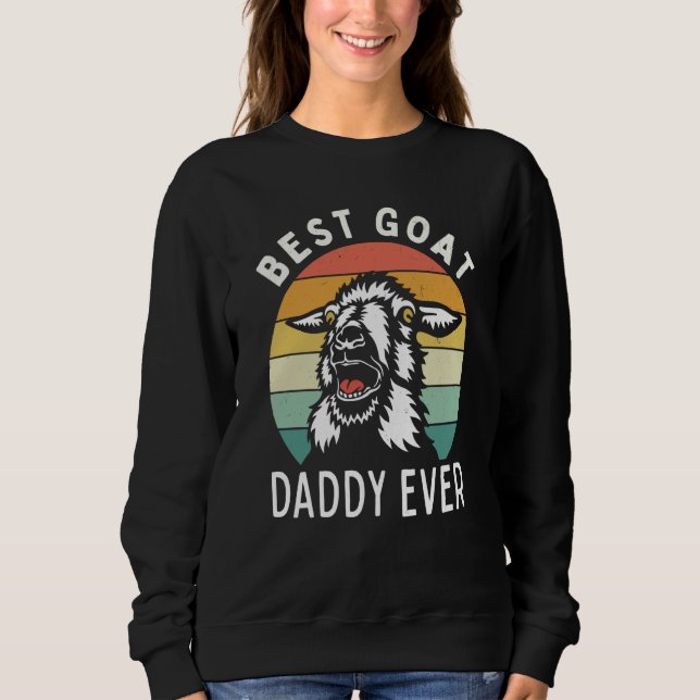 Best goat daddy ever fathers day farming rancher d sweatshirt (Vorderseite)