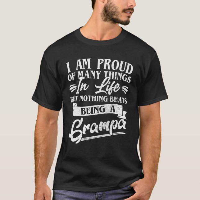 Best Grampa Ever I Am Proud Of Many Things Being A T-Shirt (Vorderseite)