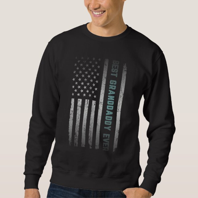 Best GRANDDADDY Ever With US American Flag Father  Sweatshirt (Vorderseite)