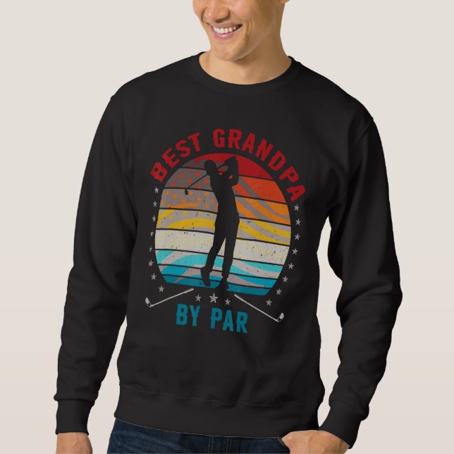 Best Grandpa By Par  Awesome Golfer Grandfather Sweatshirt (Vorderseite)