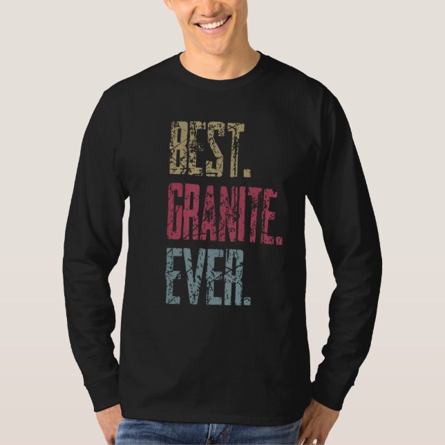 Best Granite Ever T-Shirt (Vorderseite)
