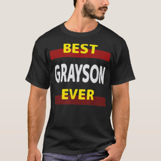 Best Grayson Ever Friends Name Buddy Nickname Pers T-Shirt