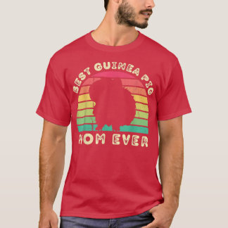 Best Guinea Pig Mom Ever for women mothers day  T-Shirt