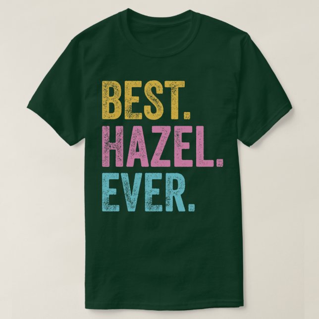 Best Hazel Ever T-Shirt (Design vorne)