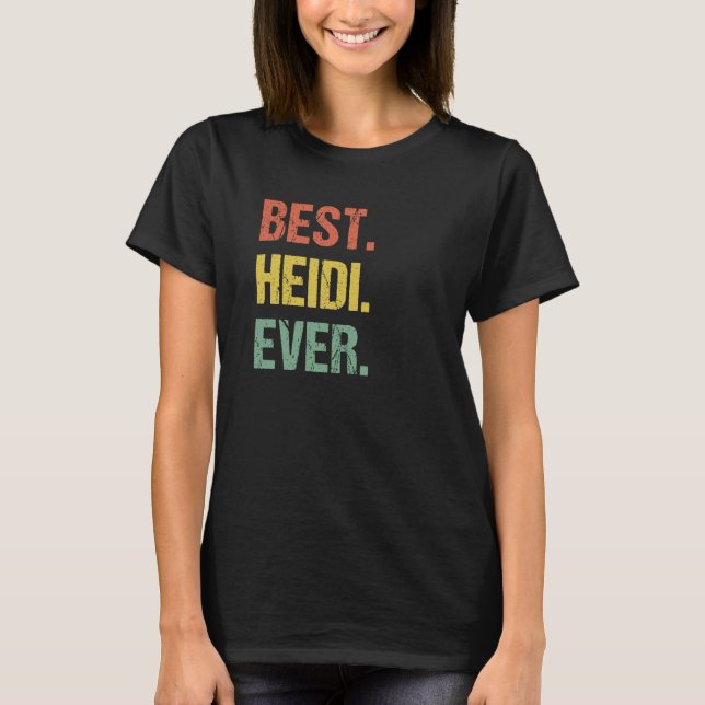 Best Heidi Ever Retro Name Humor Nickname T-Shirt (Vorderseite)