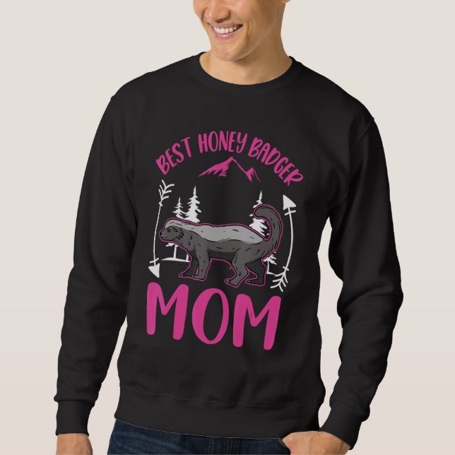 Best Honey Badger Mom Ever Sweatshirt (Vorderseite)
