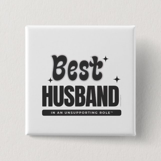 BEST HUSBAND in an Unsupporting Role- Button (Vorderseite)