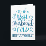Best Husband je 70. Geburtstag Typografie in Blau Karte<br><div class="desc">Einfache,  aber kühne Typografie in blauen Tönen,  um Ihrem Best Husband jemals einen glücklichen 70. Geburtstag zu wünschen. © Ness Nordberg</div>