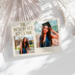 Best Is Yet To Come Cream Grad Photo Ankündigung<br><div class="desc">Modern and whimsical graduation announcement photo card featuring2 photos on the front and 1 on the back. The text says "The Best Is Yet To Come" with twinkling stars. Add the graduate's name,  information,  and message to personalize this card. Cream color.</div>