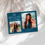 Best Is Yet To Come Teal Grad Photo Ankündigung<br><div class="desc">Modern and whimsical graduation announcement photo card featuring2 photos on the front and 1 on the back. The text says "The Best Is Yet To Come" with twinkling stars. Add the graduate's name,  information,  and message to personalize this card. Teal color.</div>