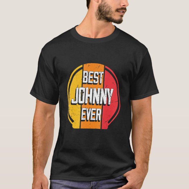 Best Johnny Ever Funny Johnny Name T-Shirt (Vorderseite)