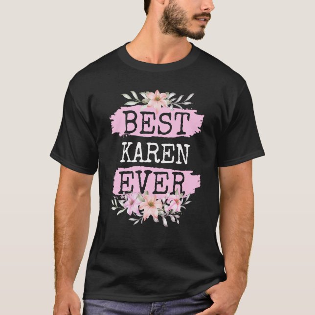 Best Karen Ever Name Birthday T-Shirt (Vorderseite)