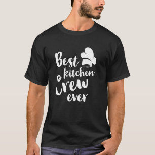 Best Kitchen Crew Ever Kitchen Kochgelegenheit T-Shirt