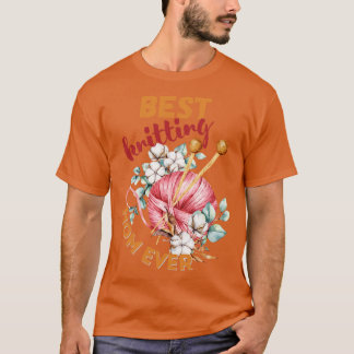 Best Knitting Mom Ever 592  T-Shirt
