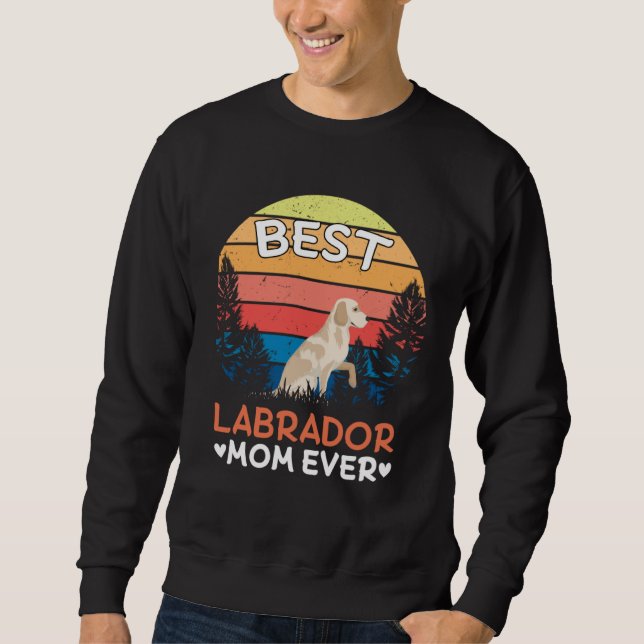 Best Labrador Mom Ever Retro Vintage Sweatshirt (Vorderseite)