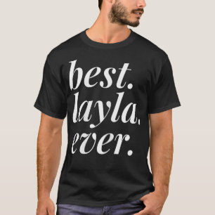 Best Layla Ever Name Personalisiert Girl BESTE FRE T-Shirt