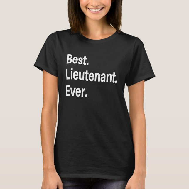Best Lieutenant Ever T-Shirt (Vorderseite)