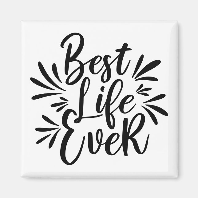 Best Life je Splash Kalligrafie Schwarz-Weiß Magnet (Vorne)