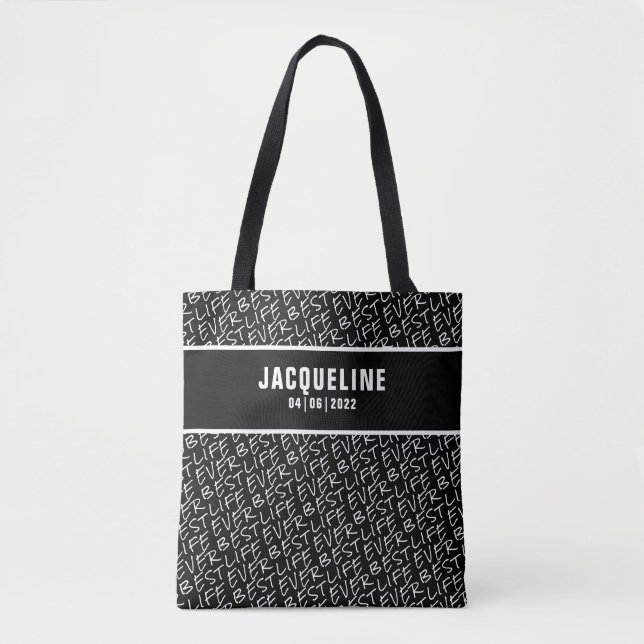 Best Life jemals Black mit White Text Personalisie Tasche (Vorderseite)