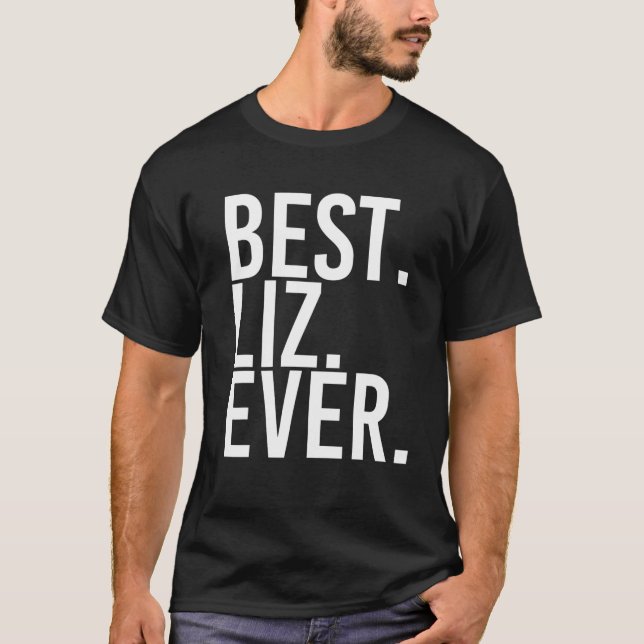 BEST. LIZ. JE. Geschenkname Funny Personalisiert W T-Shirt (Vorderseite)