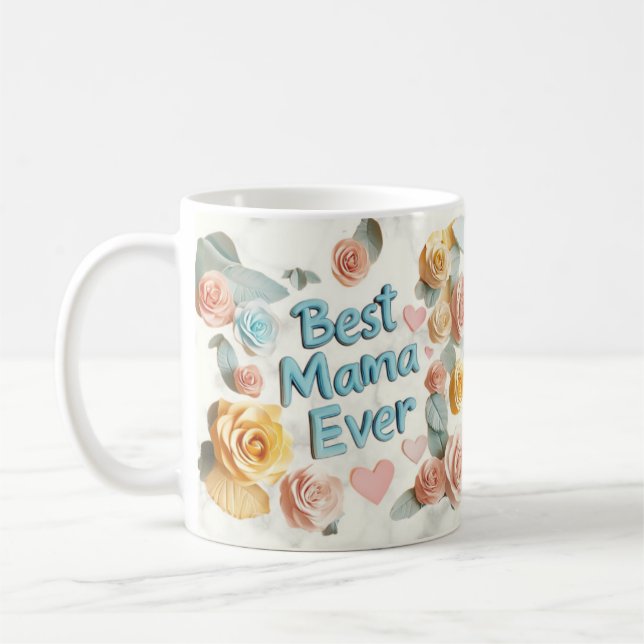 BEST MAMA EVER - 3D Blumendesign Kaffeetasse (Links)