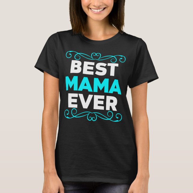 Best Mama Ever, blau und weiß T-Shirt (Vorderseite)