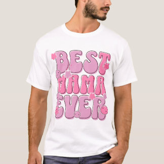 Best Mama Ever - Design des T - Shirt Niedlicher M
