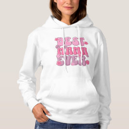 "Best Mama Ever" Hoodie - Gemütlich und stilvoll f