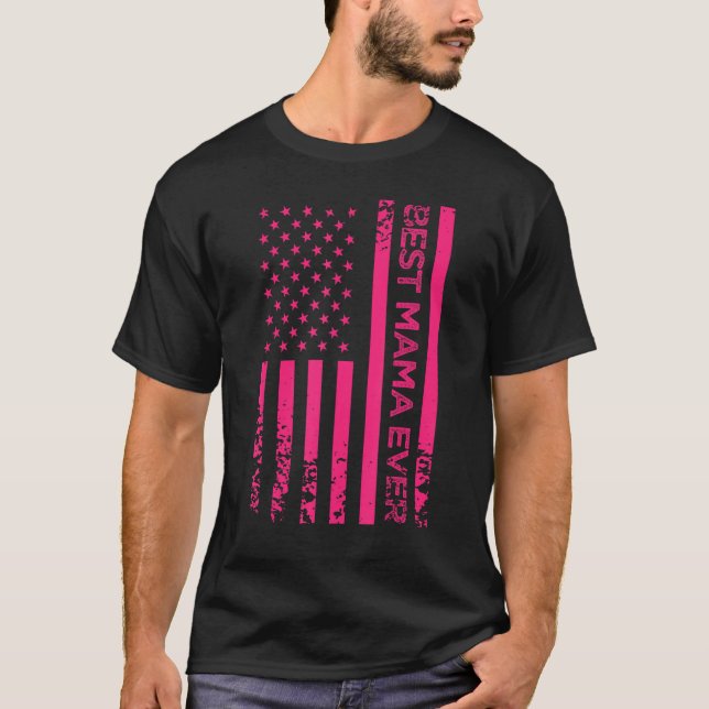 Best Mama Ever US Pink American Flag Mother s Day  T-Shirt (Vorderseite)