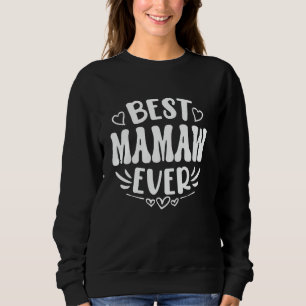 Best Mamaw Ever Funny Mother Day Oma Sweatshirt